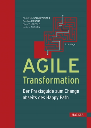 Agile Transformation - Christoph Schmiedinger; Carsten Rasche; Ellen Thonfeld …