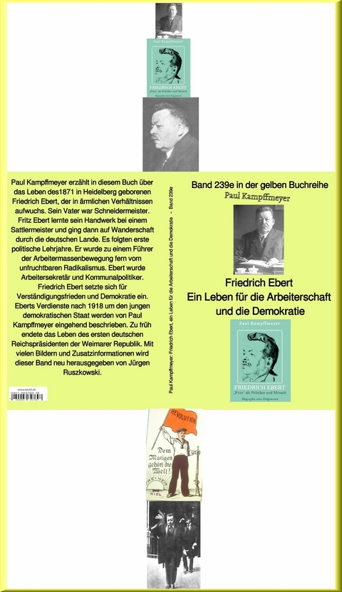 Friedrich Ebert, ein Leben für die Arbeiterschaft und die Demokratie   –  Band 239 in der gelben Buchreiheihe - Paul Kampffmeyer