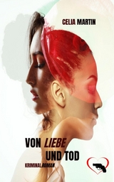 Von Liebe und Tod - Celia Martin