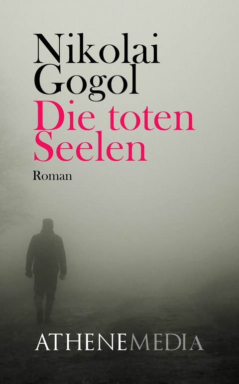 Die toten Seelen -  Nikolai Wassiljewitsch Gogol