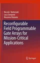 Reconfigurable Field Programmable Gate Arrays for Mission-Critical Applications -  Niccolo Battezzati,  Luca Sterpone,  Massimo Violante