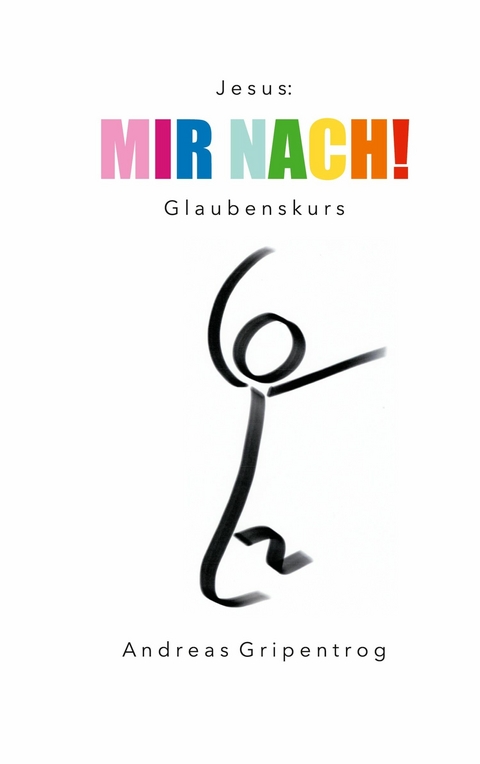 Mir nach! - Andreas Gripentrog