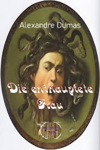 Die enthauptete Frau - Alexandre Dumas d.Ä.