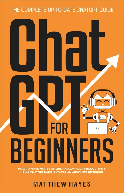 ChatGPT for Beginners -  Matthew Hayes