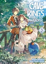 Cave King's Road to Paradise: Climbing to the Top with My Almighty Mining Skills! Volume 2 -  Hajime Naehara