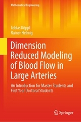 Dimension Reduced Modeling of Blood Flow in Large Arteries -  Tobias Köppl,  Rainer Helmig