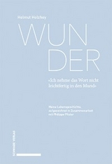 Wunder. «Ich nehme das Wort nicht leichtfertig in den Mund» - Helmut Holzhey