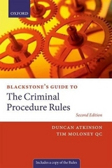 Blackstone's Guide to the Criminal Procedure Rules - Atkinson, Duncan; Moloney QC, Tim