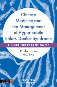 Chinese Medicine and the Management of Hypermobile Ehlers-Danlos Syndrome -  Paula Bruno