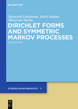 Dirichlet Forms and Symmetric Markov Processes - Masatoshi Fukushima, Yoichi Oshima, Masayoshi Takeda