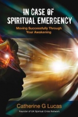 In Case of Spiritual Emergency - Catherine G. Lucas