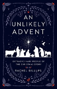An Unlikely Advent - Rachel Billups