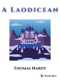 A Laodicean - Thomas Hardy