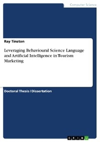 Leveraging Behavioural Science Language and Artificial Intelligence in Tourism Marketing - Ray Tinston