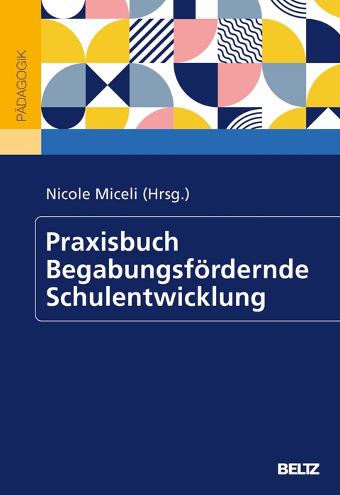 Praxisbuch Begabungsfördernde Schulentwicklung - 