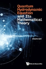 QUANTUM HYDRODYNAMIC EQUATION AND ITS MATHEMATICAL THEORY - Boling Guo