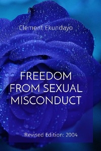 FREEDOM FROM SEXUAL MISCONDUCT: Revised Edition - Clement Ekundayo