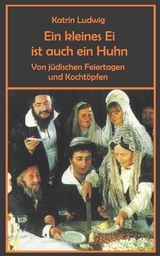 Ein kleines Ei ist auch ein Huhn - Katrin Ludwig