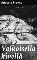 Valkoisella kivellä - Anatole France