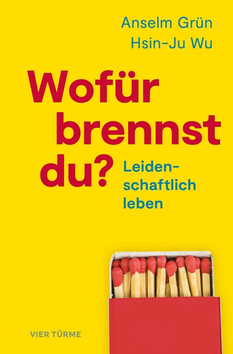 Wofür brennst du? - Anselm Grün