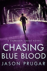 Chasing Blue Blood -  Jason Prugar