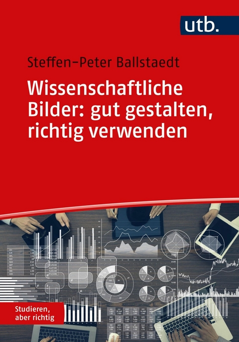 Wissenschaftliche Bilder: gut gestalten, richtig verwenden -  Steffen-Peter Ballstaedt