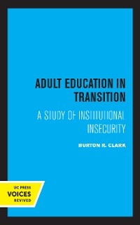 Adult Education in Transition - Burton R. Clark