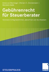 Gebührenrecht für Steuerberater - Annerose Warttinger, Herbert E. Zimmermann, Wendelin Keller