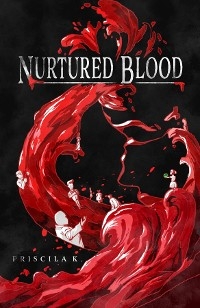 Nurtured Blood -  Priscila K.