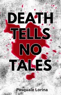 Death Tells No Tales -  Pasquale Lorina