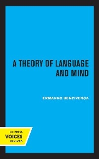 A Theory of Language and Mind - Ermanno Bencivenga