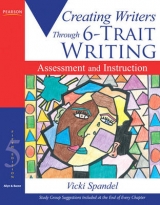 Creating Writers Through 6-Trait Writing Assessment and Instruction - Spandel, Vicki