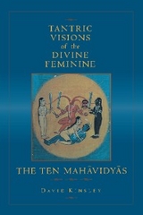 Tantric Visions of the Divine Feminine - David Kinsley