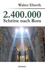 2.400.000 Schritte nach Rom - Walter Eberth