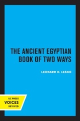 The Ancient Egyptian Book of Two Ways - Leonard H. Lesko