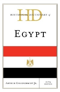 Historical Dictionary of Egypt -  Jr. Arthur Goldschmidt