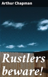 Rustlers beware! - Arthur Chapman