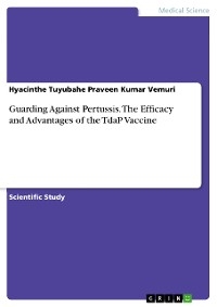 Guarding Against Pertussis. The Efficacy and Advantages of the TdaP Vaccine - Hyacinthe Tuyubahe Praveen Kumar Vemuri
