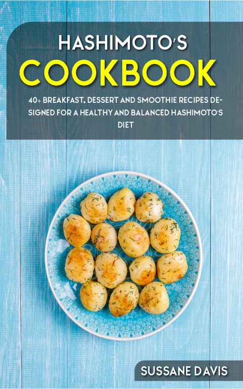 Hashimoto's Cookbook -  Sussane Davis