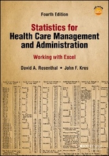 Statistics for Health Care Management and Administration -  John F. Kros,  David A. Rosenthal