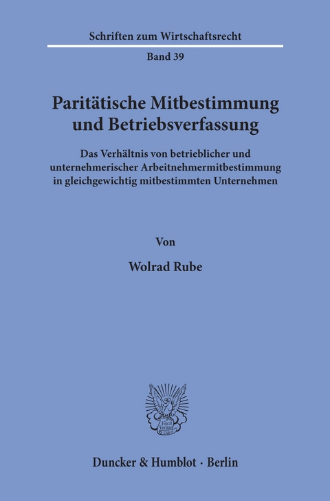 Paritätische Mitbestimmung und Betriebsverfassung. -  Wolrad Rube