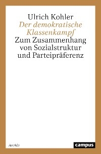 Der demokratische Klassenkampf -  Ulrich Kohler