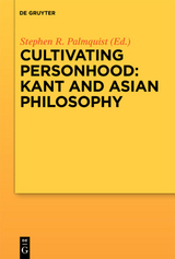 Cultivating Personhood: Kant and Asian Philosophy - 