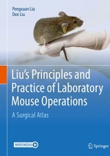 Liu's Principles and Practice of Laboratory Mouse Operations -  Pengxuan Liu,  Don Liu