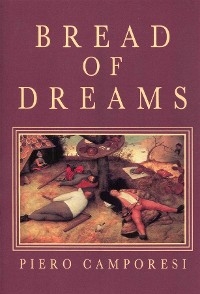 Bread of Dreams -  Piero Camporesi