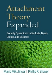 Attachment Theory Expanded - Mario Mikulincer, Phillip R. Shaver