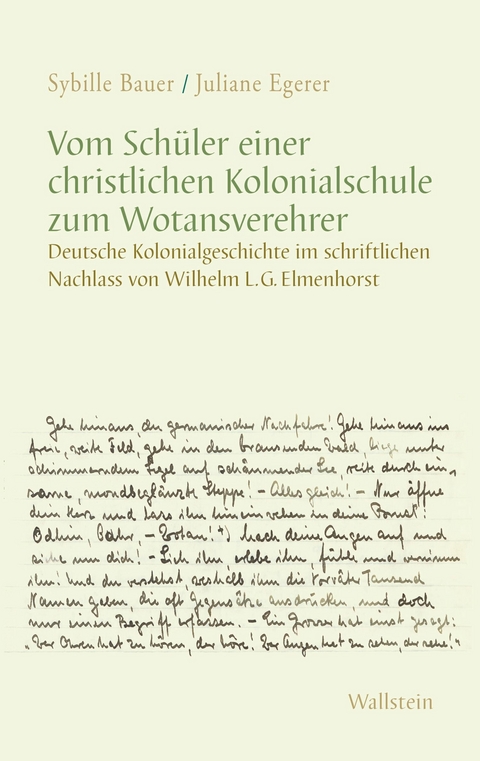 Vom Schüler einer christlichen Kolonialschule zum Wotansverehrer - Sybille Bauer, Juliane Egerer