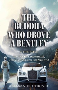 Buddha Who Drove a Bentley -  Alessandro Tronco