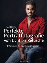 Perfekte Porträtfotografie von Licht bis Retusche -  Scott Kelby