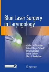 Blue Laser Surgery in Laryngology - Abdul-Latif Hamdan, Robert Thayer Sataloff, Omar Ramadan, Daniel Eichorn, Mary J. Hawkshaw